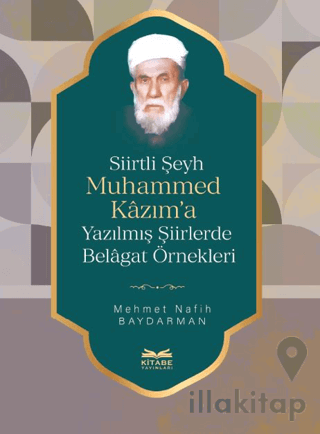 Siirtli Şeyh Muhammed Kazım’a Yazılmış Şiirlerde Belagat Örnekleri