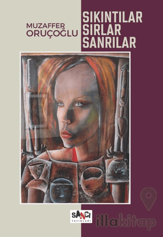 Sıkıntılar, Sırlar, Sanrılar