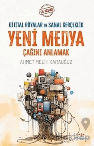 Sil Baştan / Yeni Medya Çağını Anlamak