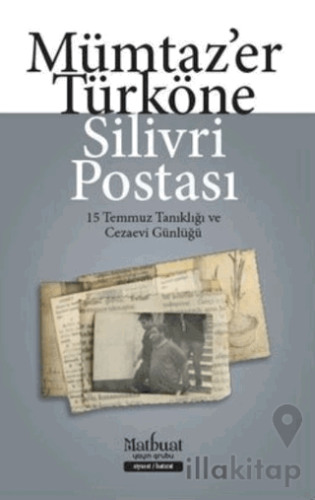 Silivri Postası - 15 Temmuz Tanıklığı ve Cezaevi Günlüğü