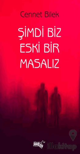 Şimdi Biz Eski Bir Masalız