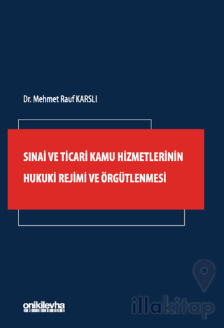 Sınai ve Ticari Kamu Hizmetlerinin Hukuki Rejimi ve Örgütlenmesi