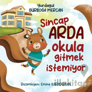 Sincap Arda Okula Gitmek İstemiyor
