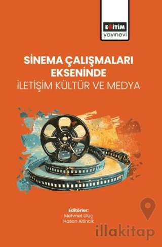 Sinema Çalışmaları Ekseninde İletişim Kültür ve Medya