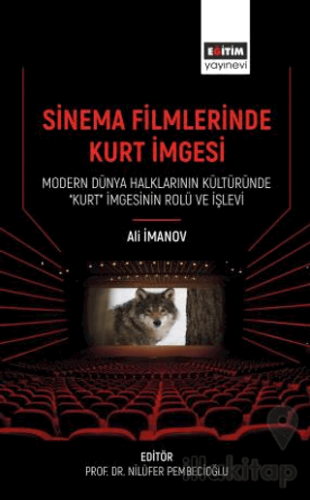 Sinema Filmlerinde Kurt İmgesi - Modern Dünya Halklarının Kültüründe “Kurt” İmgesinin Rolü Ve İşlevi