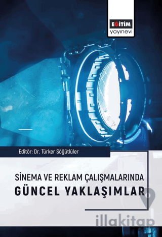 Sinema ve Reklam Çalışmalarında Güncel Yaklaşımlar
