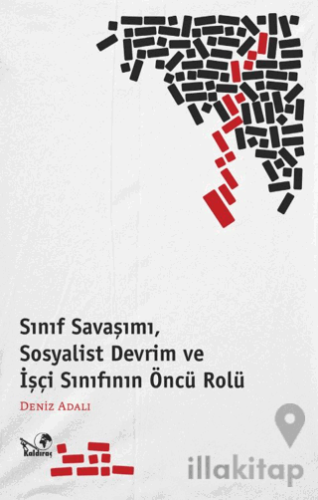 Sınıf Savaşımı, Sosyalist Devrim ve İşçi Sınıfının Öncü Rölü