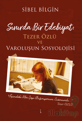 Sınırda Bir Edebiyat: Tezer Özlü ve Varoluşun Sosyolojisi