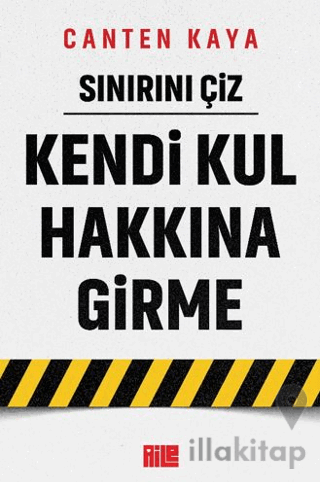 Sınırını Çiz - Kendi Kul Hakkına Girme