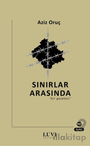 Sınırlar Arasında Bir Gazeteci