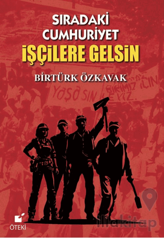 Sıradaki Cumhuriyet İşçilere Gelsin