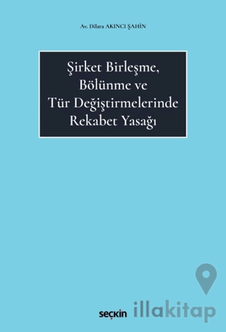Şirket Birleşme, Bölünme ve Tür Değiştirmelerinde Rekabet Yasağı