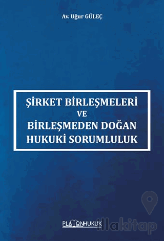 Şirket Birleşmeleri ve Birleşmeden Doğan Hukuki Sorumluluk