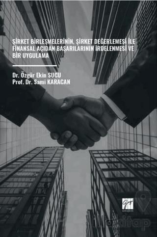 Şirket Birleşmelerinin, Şirket Değerlemesi İle Finansal Açıdan Başarıl