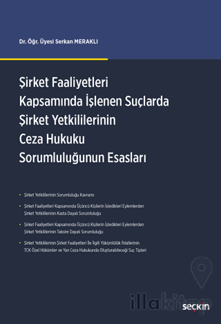 Şirket Faaliyetleri Kapsamında İşlenen Suçlarda Şirket Yetkililerinin Ceza Hukuku Sorumluluğunun Esasları