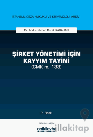 Şirket Yönetimi İçin Kayyım Tayini (CMK m. 133)