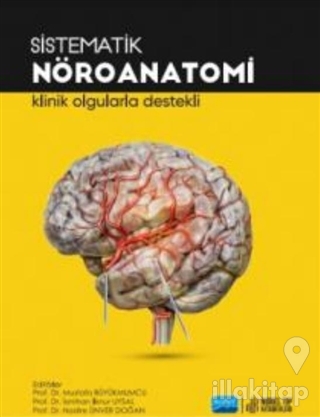 Sistematik Nöroanatomi - Klinik Olgularla Destekli