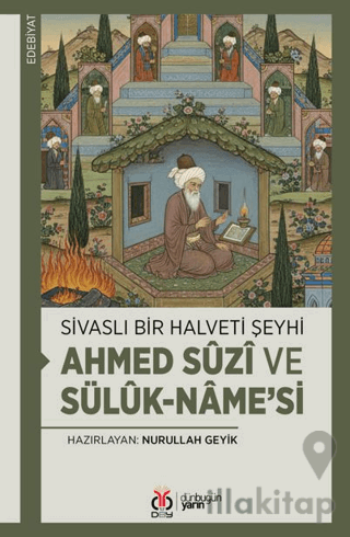 Sivaslı Bir Halveti Şeyhi: Ahmed Süzi ve Sülük-name’si