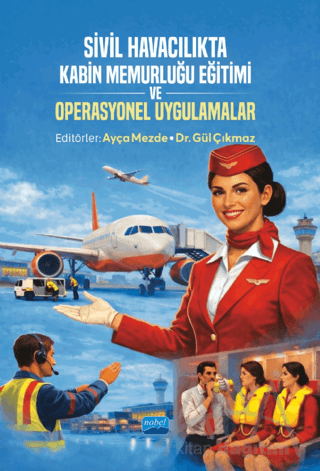 Sivil Havacılıkta Kabin Memurluğu Eğitimi ve Operasyonel Uygulamalar