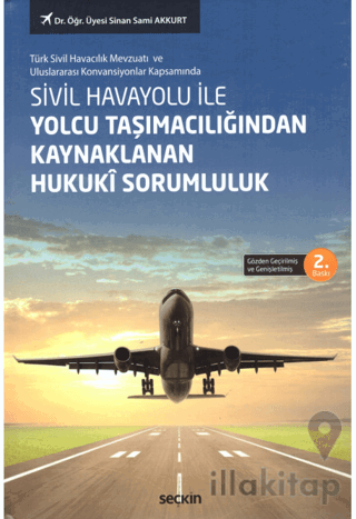 Sivil Havayolu ile Yolcu Taşımacılığından Kaynaklanan Hukukî Sorumluluk
