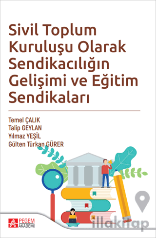 Sivil Toplum Kuruluşu Olarak Sendikacılığın Gelişimi ve Eğitim Sendikaları