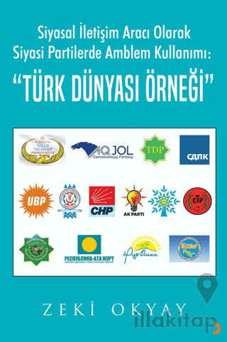 Siyasal İletişim Aracı Olarak Siyasi Partilerde Amblem Kullanımı: “Türk Dünyası Örneği”