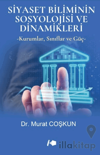 Siyaset Biliminin Sosyolojisi ve Dinamikleri