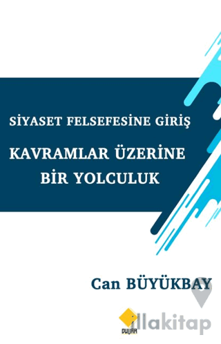 Siyaset Felsefesine Giriş Kavramlar Üzerine Bir Yolculuk