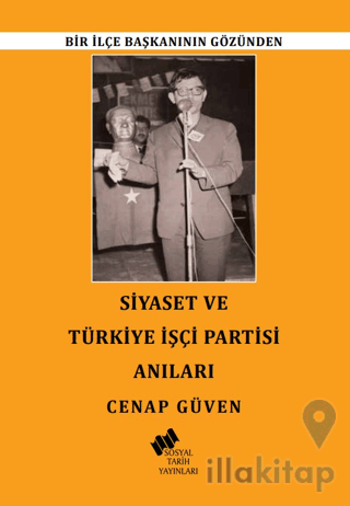 Siyaset ve Türkiye İşçi Partisi Anıları