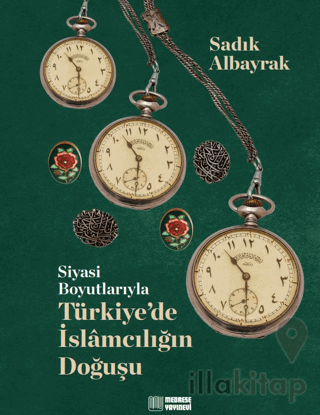 Siyasi Boyutlarıyla Türkiye’de İslamcılığın Doğuşu