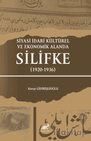 Siyasi İdari Kültürel Ve Ekonomik Alanda Silifke (1920-1936)