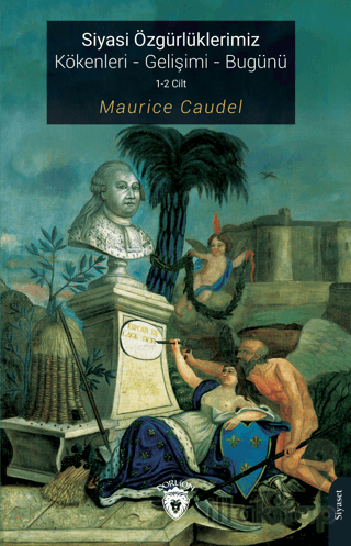 Siyasi Özgürlüklerimiz Kökenleri - Gelişimi - Bugünü