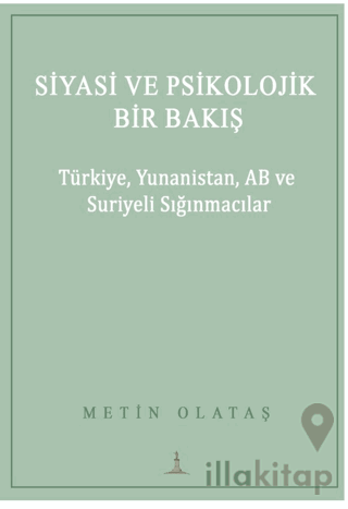 Siyasi ve Psikolojik Bir Bakış: Türkiye, Yunanistan, AB ve Suriyeli Sığınmacılar