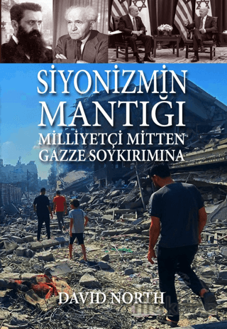 Siyonizmin Mantığı: Milliyetçi Mitten Gazze Soykırımına
