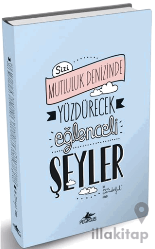 Sizi Mutluluk Denizinde Yüzdürecek Eğlenceli Şeyler