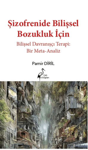 Şizofrenide Bilişsel Bozukluk İçin Bilişsel Davranışçı Terapi: Bir Meta-analiz