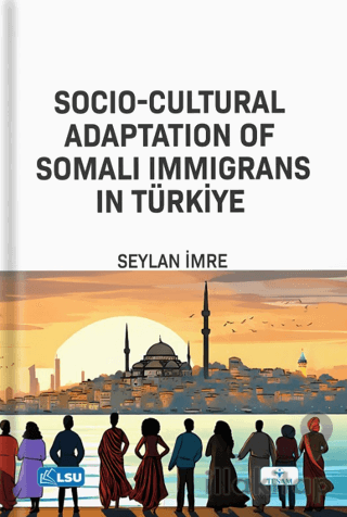 Socio-Cultural Adaptation of Somali Immigrans in Türkiye
