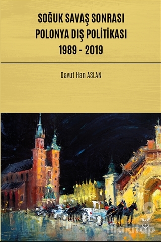 Soğuk Savaş Sonrası Polonya Dış Politikası: 1989 - 2019