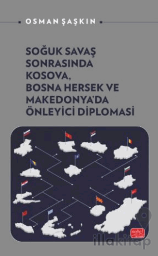 Soğuk Savaş Sonrasında Kosova, Bosna Hersek ve Makedonya’da Önleyici Diplomasi