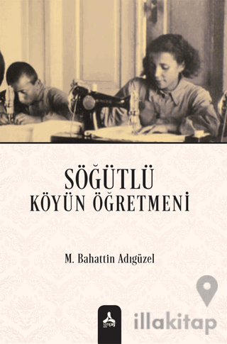 Söğütlü Köyün Öğretmeni