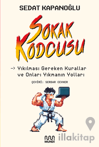 Sokak Kodcusu: Kırılması Gereken Kurallar ve Onları Kırmanın Yolları