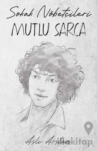 Sokak Nöbetçileri: Mutlu Sarca