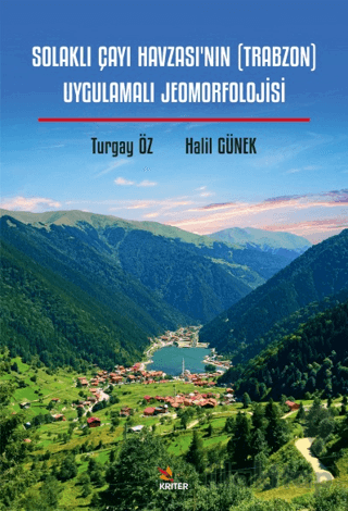 Solaklı Çayı Havzası’nın (Trabzon) Uygulamalı Jeomorfolojisi