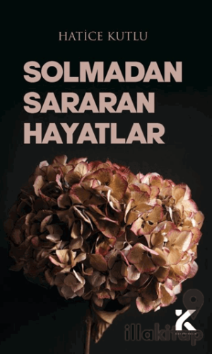 Solmadan Sararan Hayatlar