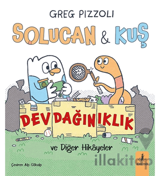 Solucan & Kuş Dev Dağınıklık ve Diğer Hikayeler