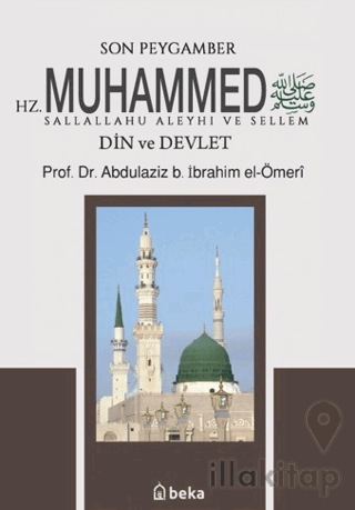 Son Peygamber Hz. Muhammed sav - Din ve Devlet