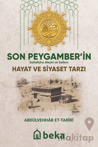 Son Peygamberin (sav) Hayat ve Siyaset Tarzı