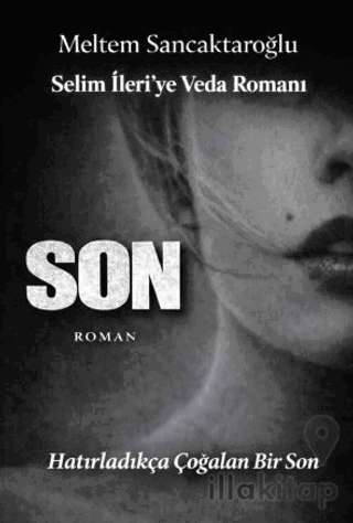 Son - Selim İleri'ye Veda Romanı