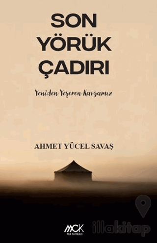 Son Yörük Çadırı-Yeniden Yeşeren Kavgamız