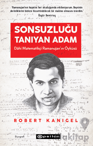 Sonsuzluğu Tanıyan Adam - Dahi Ramanujan'ın Hayranlık Uyandıran Yaşam Öyküsü